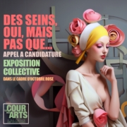 Exposition « Des seins, oui, mais pas que. » Du 09 octobre au 04 novembre 2023 La Cour des Arts - Saint Dié des Vosges